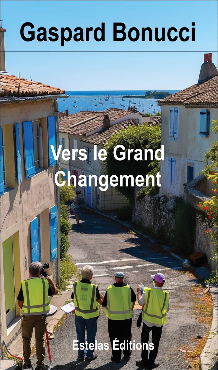 Couverture du livre « Vers le grand changement » de Gaspard Bonucci, librairie Les Contes Infusés à Corte