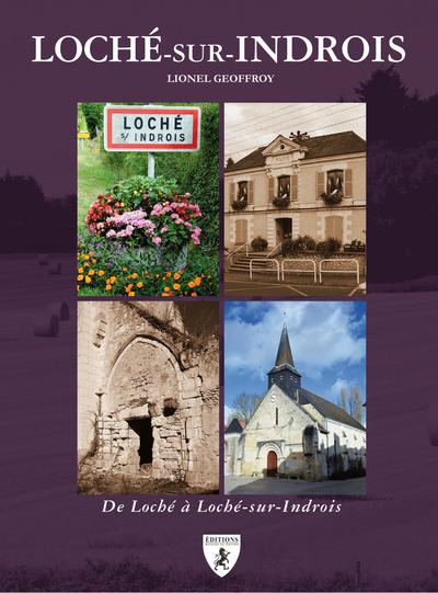 Couverture du livre « LOCHE-SUR-INDROIS » de Lionel Geoffroy, librairie Les Contes Infusés à Corte