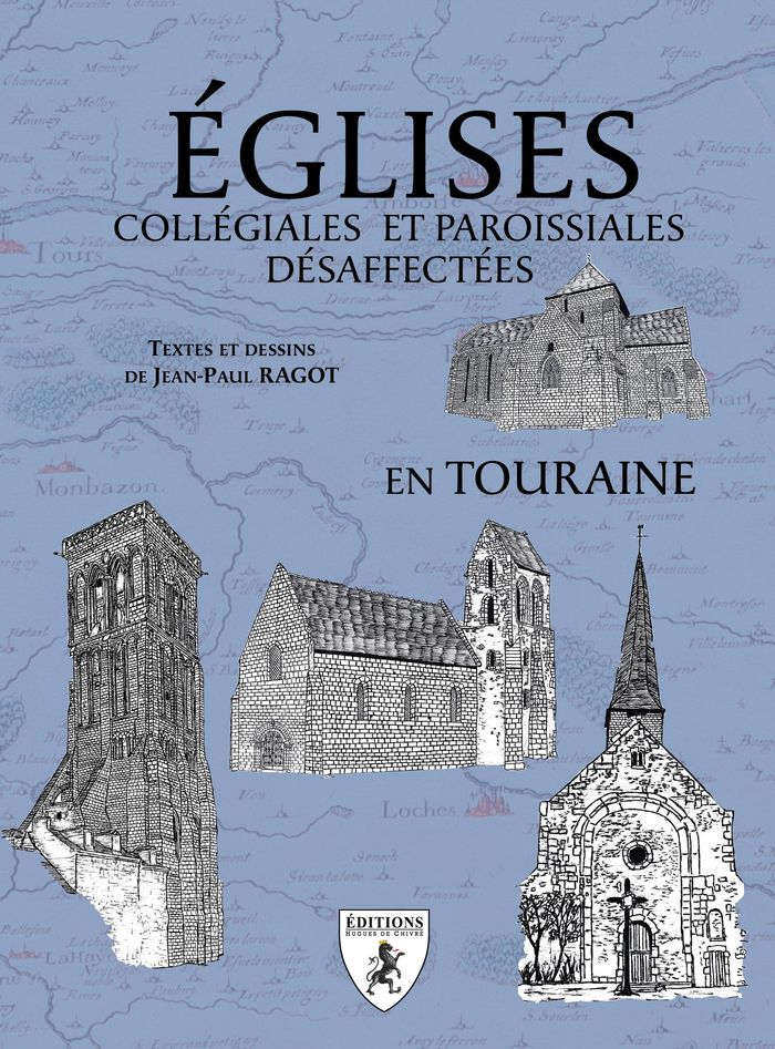 Couverture du livre « En Touraine, églises paroissiales désaffectées » de Jean-Paul Ragot, librairie Les Contes Infusés à Corte