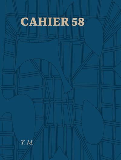 Couverture du livre « Cahier 58 » de M. Y., librairie Les Contes Infusés à Corte