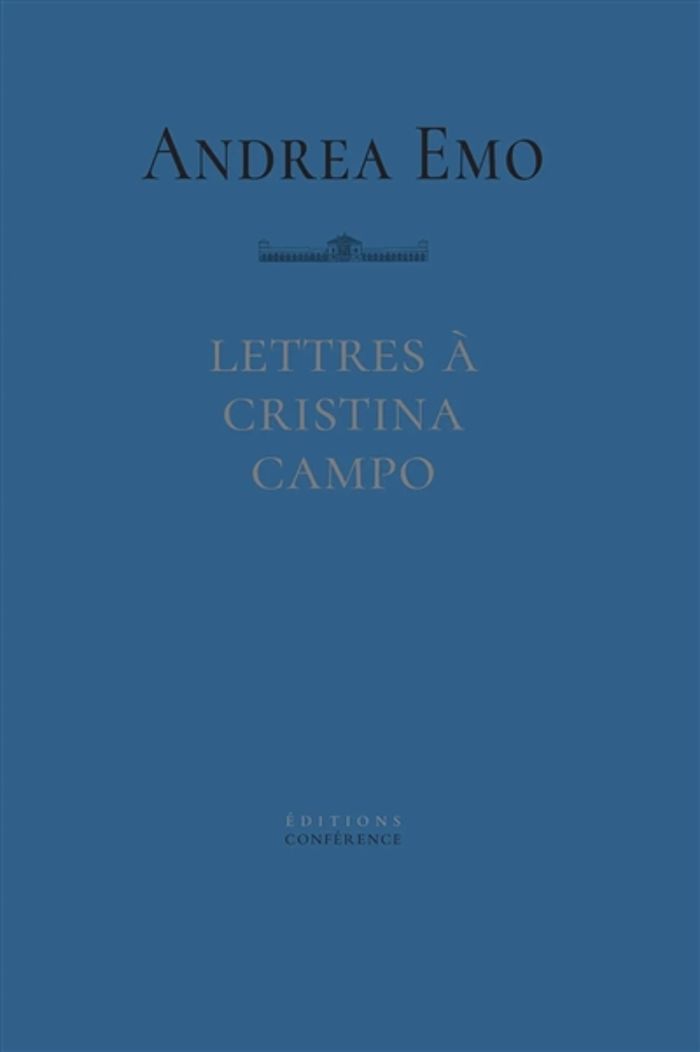 Couverture du livre « Lettres à Cristina Campo » de Andrea Emo, librairie Les Contes Infusés à Corte