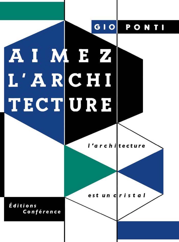 Couverture du livre « Aimez l'architecture : l'architecture est un cristal » de Gio Ponti, librairie Les Contes Infusés à Corte