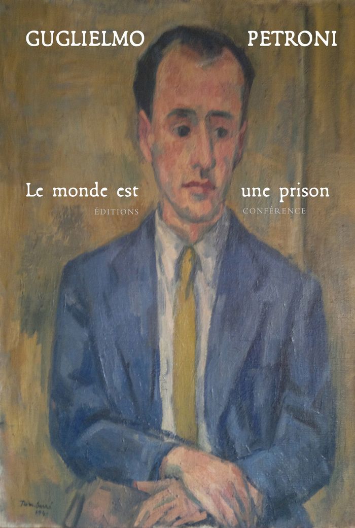 Couverture du livre « Le monde est une prison » de Guglielmo Petroni, librairie Les Contes Infusés à Corte