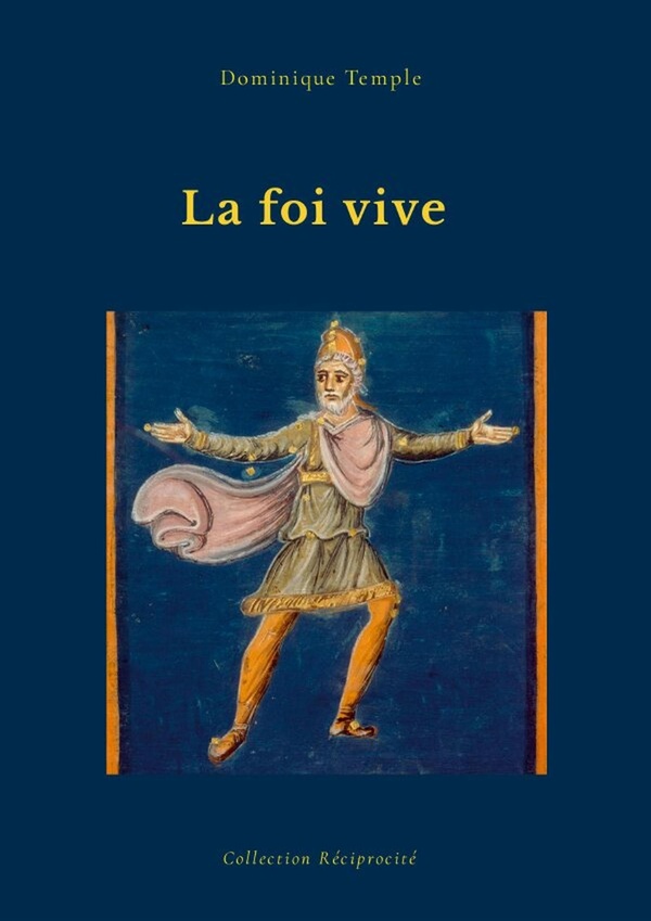 Couverture du livre « La foi vive » de Dominique Temple, librairie Les Contes Infusés à Corte