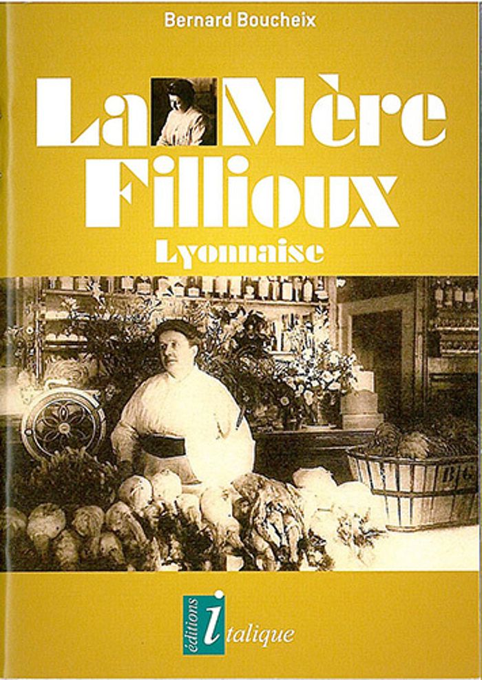 Couverture du livre « LA MERE FILLIOUX - LYONNAISE », librairie Les Contes Infusés à Corte