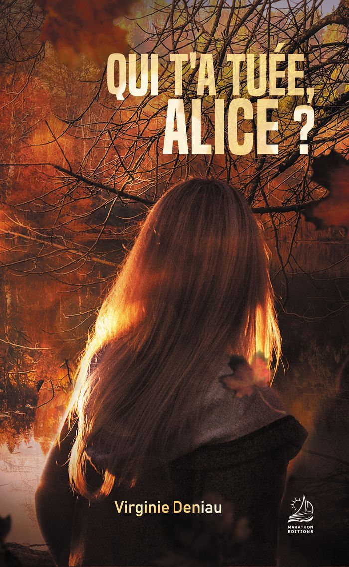 Couverture du livre « QUI T'A TUEE, ALICE ? » de Virginie Deniau, librairie Les Contes Infusés à Corte