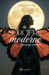 Couverture du livre « La sorcière moderne : témoignage initiatique » de Suzie Lazuli, librairie Les Contes Infusés à Corte