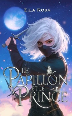Couverture du livre « Le papillon et le prince » de Zila Rosa, librairie Les Contes Infusés à Corte
