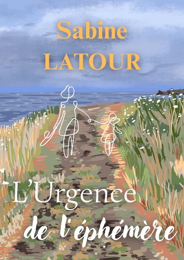 Couverture du livre « L'Urgence de l'éphémère » de Sabine Latour, librairie Les Contes Infusés à Corte