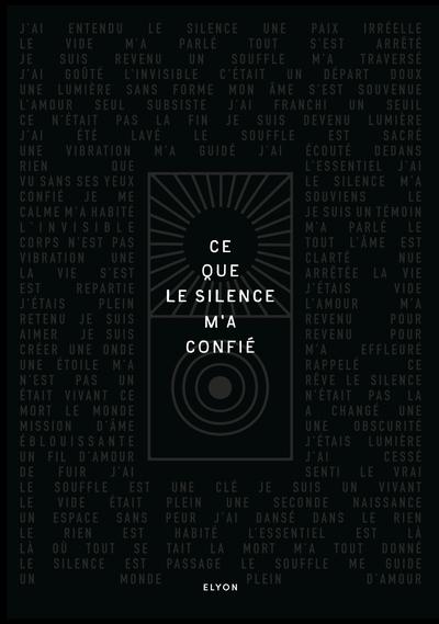 Couverture du livre « Ce que le silence m'a confié » de Elyon, librairie Les Contes Infusés à Corte