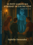 Couverture du livre « Le petit garçon qui attendait de l'autre côté » de Ophélie Desnoulez, librairie Les Contes Infusés à Corte