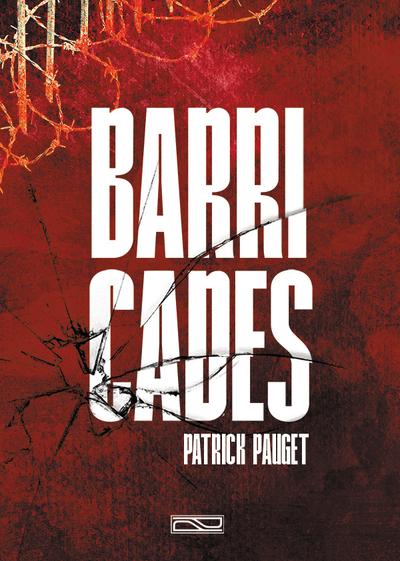 Couverture du livre « Barricades » de Patrick Pauget, librairie Les Contes Infusés à Corte