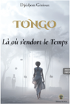 Couverture du livre « Tongo : Là où s'endort le temps », librairie Les Contes Infusés à Corte