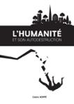 Couverture du livre « L'humanité et son autodestruction » de Cédric Koppé, librairie Les Contes Infusés à Corte
