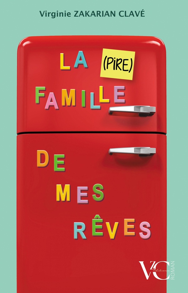 Couverture du livre « La pire famille de mes rêves » de Virginie Zakarian Clavé, librairie Les Contes Infusés à Corte
