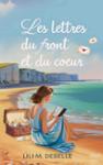 Couverture du livre « Les lettres du front et du coeur : roman » de Lili M. Debelle, librairie Les Contes Infusés à Corte