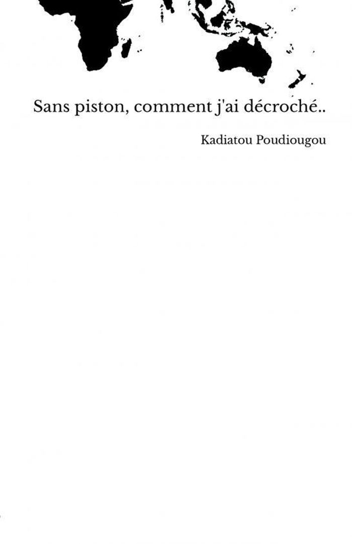 Couverture du livre « Sans piston, comment j ai décroché » de Kadiatou Poudiougou, librairie Les Contes Infusés à Corte