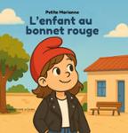Couverture du livre « L'enfant au bonnet rouge : petite Marianne » de Grégory Durelle Le Gosles, librairie Les Contes Infusés à Corte