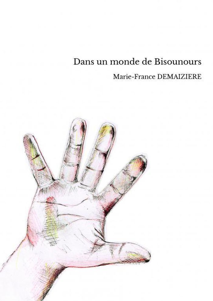 Couverture du livre « Dans un monde de bisounours » de Marie-France Demaizière, librairie Les Contes Infusés à Corte