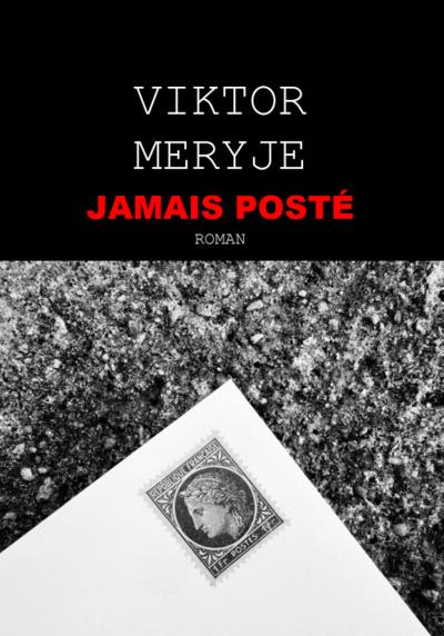 Couverture du livre « Jamais posté » de Viktor Meryje, librairie Les Contes Infusés à Corte