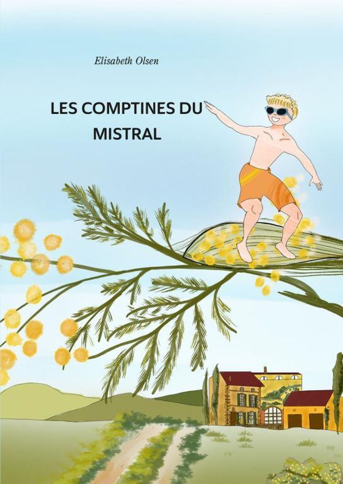 Couverture du livre « Les comptines du Mistral » de Elisabeth Olsen, librairie Les Contes Infusés à Corte