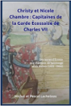 Couverture du livre « Christy et Nicole Chambre : capitaines de la garde écossaise de Charles VII » de Michel Lacheteau, librairie Les Contes Infusés à Corte