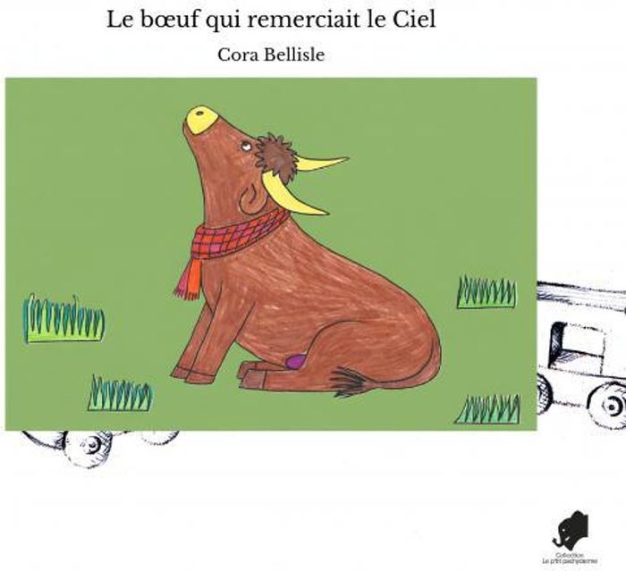 Couverture du livre « LE B?UF QUI REMERCIAIT LE CIEL » de Bellisle Cora, librairie Les Contes Infusés à Corte