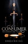 Couverture du livre « Consumer : the glorious one » de Rebecca M.M. Ella, librairie Les Contes Infusés à Corte