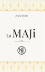 Couverture du livre « La MAJi : une voie directe vers plus de bonheur et de joie » de Arsène Desmé, librairie Les Contes Infusés à Corte