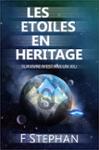 Couverture du livre « Les étoiles en héritage : survivre n'est pas un jeu » de F Stephan, librairie Les Contes Infusés à Corte