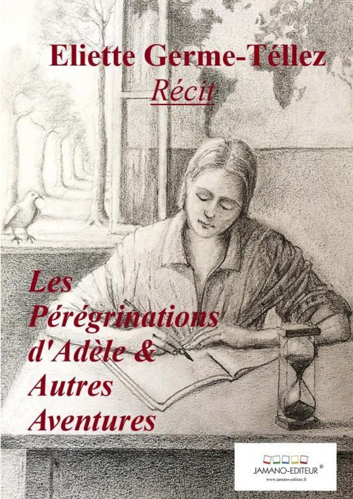 Couverture du livre « Les pérégrinations d'Adèle & autres aventures : récit » de Éliette Germe-Téllez, librairie Les Contes Infusés à Corte