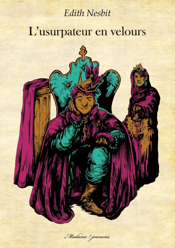 Couverture du livre « L'usurpateur en velours » de Edith Nesbit, librairie Les Contes Infusés à Corte
