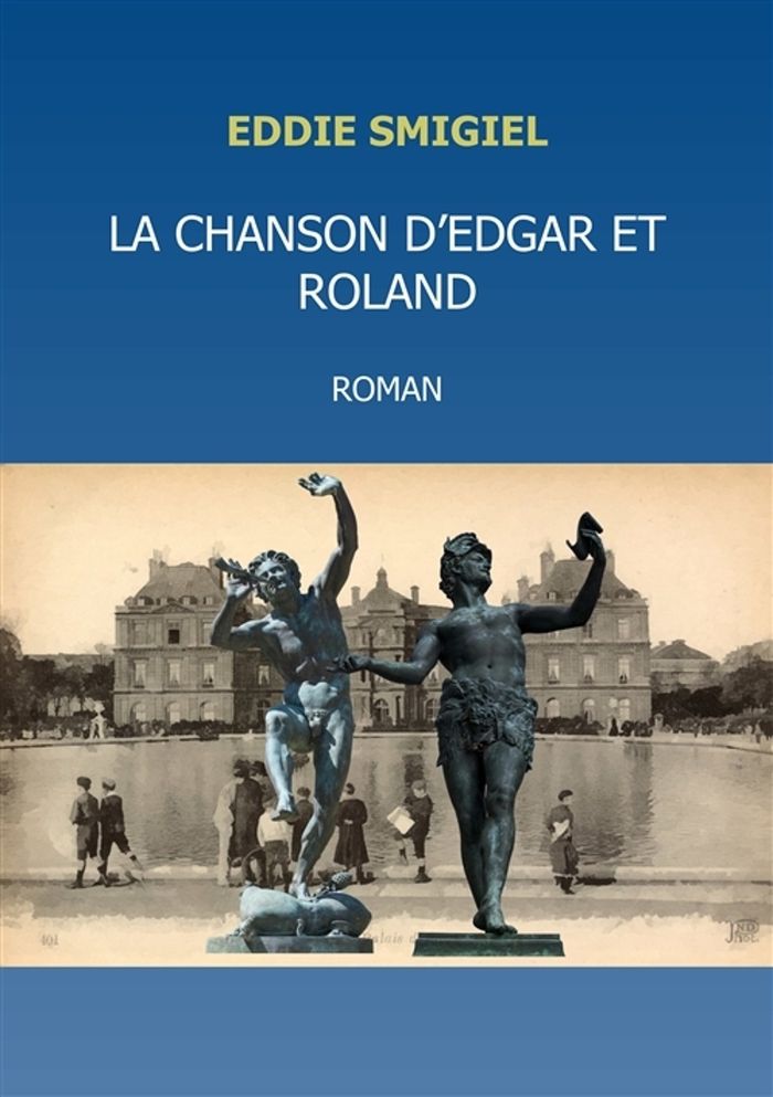 Couverture du livre « La chanson d'Edgar et Roland : roman » de Eddie Smigiel, librairie Les Contes Infusés à Corte