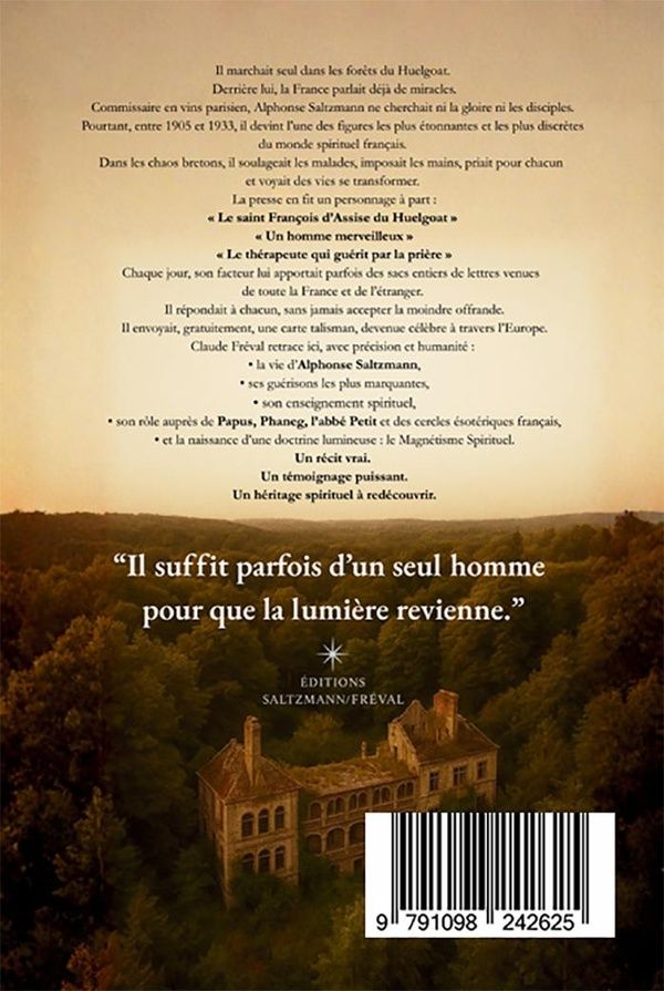 Quatrième de couverture de « Miracles au Huelgoat : Sur les pas d'Alphonse Saltzmann, un homme qui savait guérir »