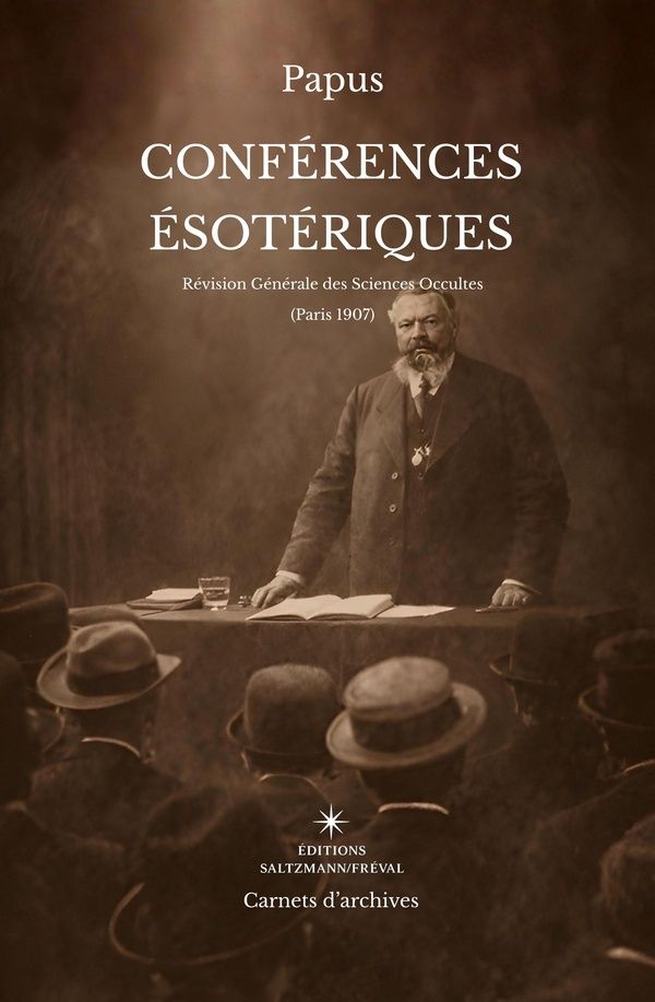 Couverture du livre « Conférences Ésotériques : "Révision Générale des Sciences Occultes: Paris, 1907" » de Papus, librairie Les Contes Infusés à Corte