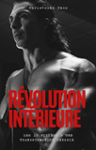 Couverture du livre « Révolution intérieure : Les 10 piliers d'une transformation réussie » de Christophe Cano, librairie Les Contes Infusés à Corte