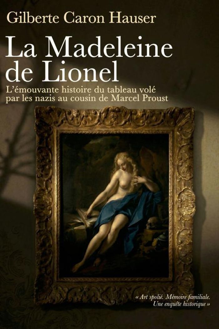 Couverture du livre « La Madeleine de Lionel : un tableau spolié, le combat d'une famille pour la justice et la mémoire » de Gilberte Caron Hauser, librairie Les Contes Infusés à Corte