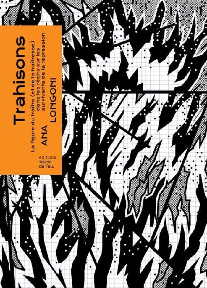 Couverture du livre « TRAHISONS : PENSER AU-DELA DE LA FIGURE DU HEROS ET DU TRAITRE (ARGENTINE 1976-1981) » de Longoni Ana, librairie Les Contes Infusés à Corte