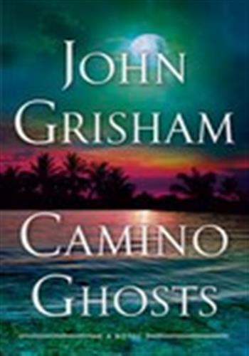 Couverture du livre « CAMINO GHOSTS - A NOVEL » de John Grisham, librairie Les Contes Infusés à Corte