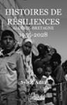 Couverture du livre « Histoires de résiliences : Algérie-Bretagne, 1955-2028 », librairie Les Contes Infusés à Corte