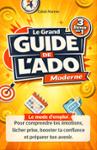 Couverture du livre « Le grand guide de l'ado moderne : le mode d'emploi pour comprendre tes émotions, lâcher prise, booster ta confiance et préparer ton avenir » de Caleb Norren, librairie Les Contes Infusés à Corte