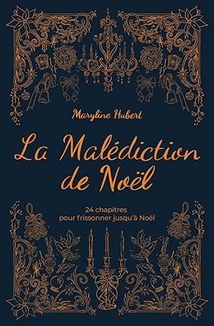 Couverture du livre « La malédiction de Noël : 24 chapitres pour frissonner jusqu'à Noël » de Maryline Hubert, librairie Les Contes Infusés à Corte
