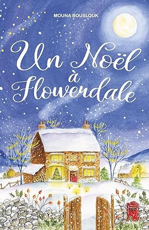 Couverture du livre « Un Noël à Flowerdale » de Mouna Bouslouk, librairie Les Contes Infusés à Corte