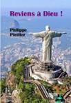 Couverture du livre « Reviens à Dieu ! : trois poèmes » de Philippe Pfeiffer, librairie Les Contes Infusés à Corte