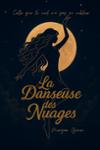 Couverture du livre « La danseuse des nuages : celle que le ciel n'a pas su oublier » de Morgan Gonin, librairie Les Contes Infusés à Corte
