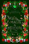 Couverture du livre « Noël, magie & mélodie », librairie Les Contes Infusés à Corte