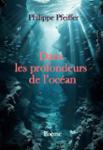 Couverture du livre « Dans les profondeurs de l'océan : poème » de Philippe Pfeiffer, librairie Les Contes Infusés à Corte