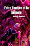 Couverture du livre « Entre l'ombre et la lumière » de Mady (Andrée-Madeleine) Bertini, librairie Les Contes Infusés à Corte
