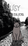 Couverture du livre « Susy une vie de joie » de Benoit Camus, librairie Les Contes Infusés à Corte