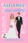 Couverture du livre « Alliance sous contrat » de Marion De Ré, librairie Les Contes Infusés à Corte